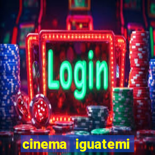 cinema iguatemi porto alegre